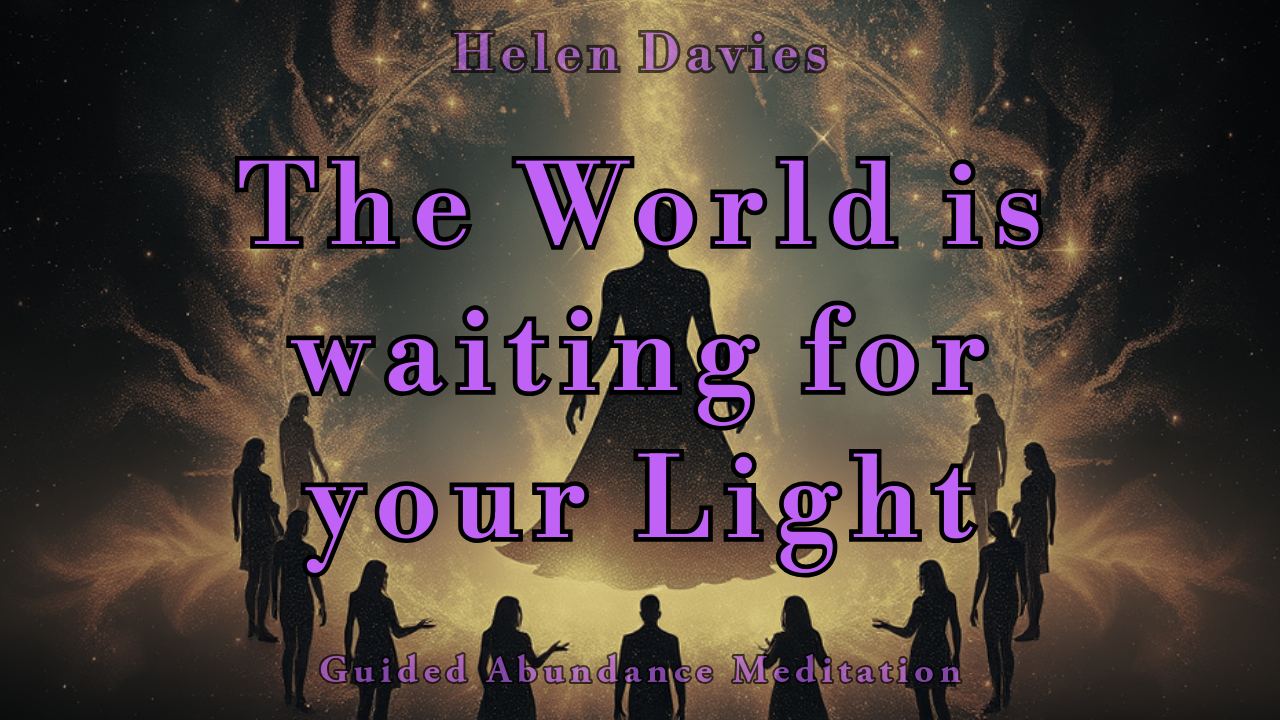 The World is waiting for your Light – guided abundance meditation